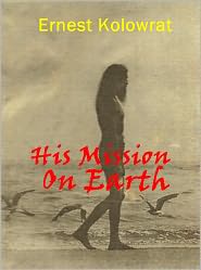 Ken Klinkert - His Mission on Earth by Ernest Kolowrat